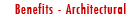 Benefits - Architectural