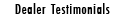 Dealer Testimonials