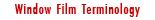Window Film Terminology